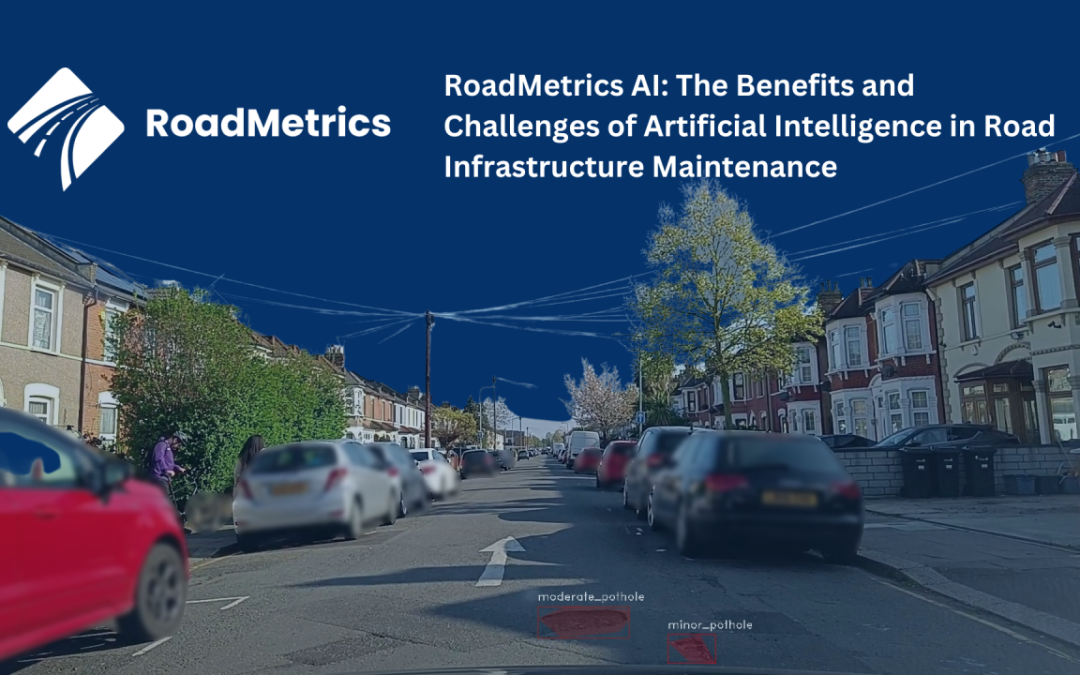 RoadMetrics AI: The Benefits and Challenges of Artificial Intelligence in Road Infrastructure Maintenance